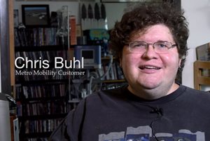 Chris Buhl, Metro Mobility customer. Link to more information and a video interview.